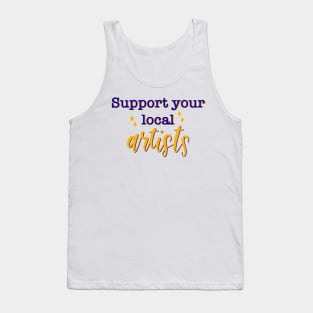 Support Your Local Artists! Tank Top